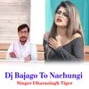 Dj Bajago To Nachungi